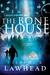 The Bone House (Kindle Edition)