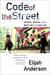 Code of the Street: Decency, Violence, and the Moral Life of the Inner City (Kindle Edition)