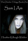 Sam I Am by Heather Killough-Walden Sam I Am by Heather Killough-Walden