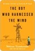 The Boy Who Harnessed the Wind: Creating Currents of Electricity and Hope (Kindle Edition)