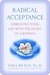 Radical Acceptance: Embracing Your Life With The Heart Of A Buddha (Kindle Edition)