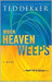 When Heaven Weeps (The Heaven Trilogy, #2)
