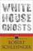 White House Ghosts: Presidents and Their Speechwriters (Kindle Edition)