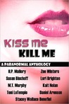 Kiss Me, Kill Me by H.P. Mallory Kiss Me, Kill Me by H.P. Mallory