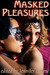 Masked Pleasures: Erotic St...