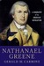 Nathanael Greene: A Biography of the American Revolution (Kindle Edition)