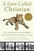A Lion Called Christian: The True Story of the Remarkable Bond between Two Friends and a Lion (Kindle Edition)