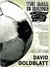 The Ball is Round: A Global History of Soccer (Kindle Edition)