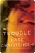 Trouble: A Novel (Kindle Edition)
