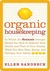 Organic Housekeeping: In Which the Non-Toxic Avenger Shows You How to Improve Your Health and That of Your Family, While You Save Time, Money, and, Perhaps, Your Sanity (Kindle Edition)
