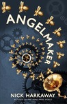Angelmaker by Nick Harkaway