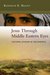Jesus Through Middle Eastern Eyes: Cultural Studies in the Gospels (Kindle Edition)