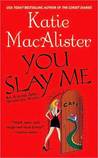 You Slay Me (Aisling Grey: Guardian, #1)