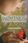 Inconvenient by Margie Gelbwasser Inconvenient by Margie Gelbwasser