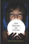 Dark, Mysterious, and Irreverent Dark, Mysterious, and Irreverent