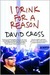 I Drink for a Reason (Kindle Edition)