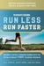 Runner's World Run Less, Run Faster: Become a Faster, Stronger Runner with the Revolutionary FIRST Training Program (Kindle Edition)