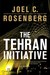 The Tehran Initiative (Kindle Edition)