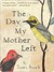 The Day My Mother Left (Kindle Edition)
