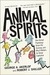 Animal Spirits: How Human Psychology Drives the Economy, and Why It Matters for Global Capitalism (Kindle Edition)