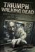 Triumph of The Walking Dead: Robert Kirkman's Zombie Epic on Page and Screen (Kindle Edition)