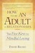 How to Be an Adult in Relationships: The Five Keys to Mindful Loving