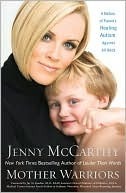 Mother Warriors by Jenny McCarthy Mother Warriors by Jenny McCarthy