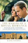The Making of a Royal Romance: William, Harry, and Kate Middleton--The Future Queen