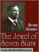 The Jewel of Seven Stars by Bram Stoker The Jewel of Seven Stars by Bram Stoker
