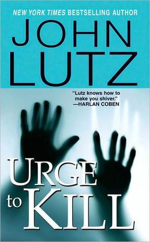 Urge To Kill by John Lutz Urge To Kill by John Lutz