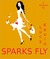 Sparks Fly (A romance novella about the "magic" of falling in love)