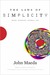 The Laws of Simplicity (Simplicity: Design, Technology, Business, Life)