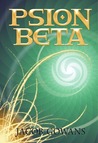 Psion Beta (Psion, #1) Psion Beta (Psion, #1)