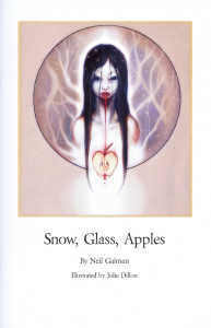Snow, Glass, Apples by Neil Gaiman