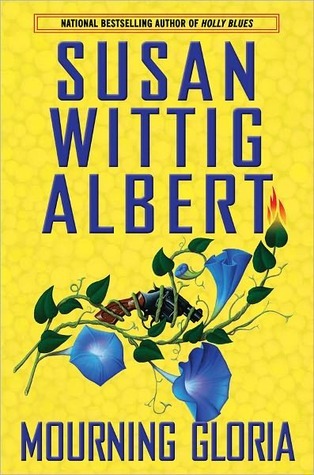 Mourning Gloria by Susan Wittig Albert Mourning Gloria by Susan Wittig Albert