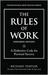 The Rules of Work: The Unspoken Truth About Getting Ahead in Business (Kindle Edition)