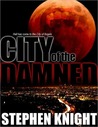 City Of The Damned by Stephen    Knight