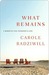 What Remains: A Memoir of Fate, Friendship, and Love (Kindle Edition)