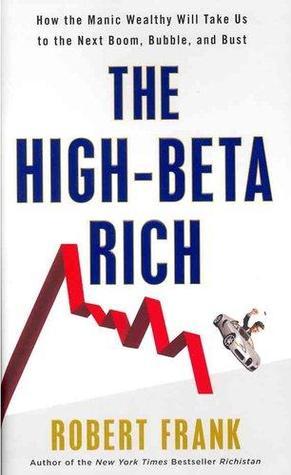 The High-Beta Rich by Robert Frank The High-Beta Rich by Robert Frank