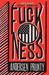 Fuckness by Andersen Prunty Fuckness by Andersen Prunty