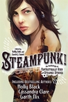 Steampunk! An Anthology Of Fantastically Rich And Strange Stories