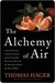 The Alchemy of Air: A Jewish Genius, a Doomed Tycoon, and the Discovery That Changed the Course of History (Kindle Edition)