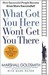 What Got You Here Won't Get You There: How Successful People Become Even More Successful (Kindle Edition)