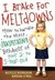 I Brake for Meltdowns: How ...
