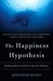 The Happiness Hypothesis: Finding Modern Truth in Ancient Wisdom (Kindle Edition)