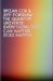 The Quantum Universe: Everything That Can Happen Happens. Brian Cox and Jeff Forshaw (Kindle Edition)