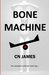 Bone Machine (Kindle Edition)