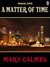 A Matter of Time (A Matter of Time, #1)