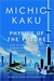Physics Of The Future: How Science Will Shape Human Destiny And Our Daily Lives By The Year 2100 (Kindle Edition)
