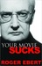 Your Movie Sucks (Kindle Edition)